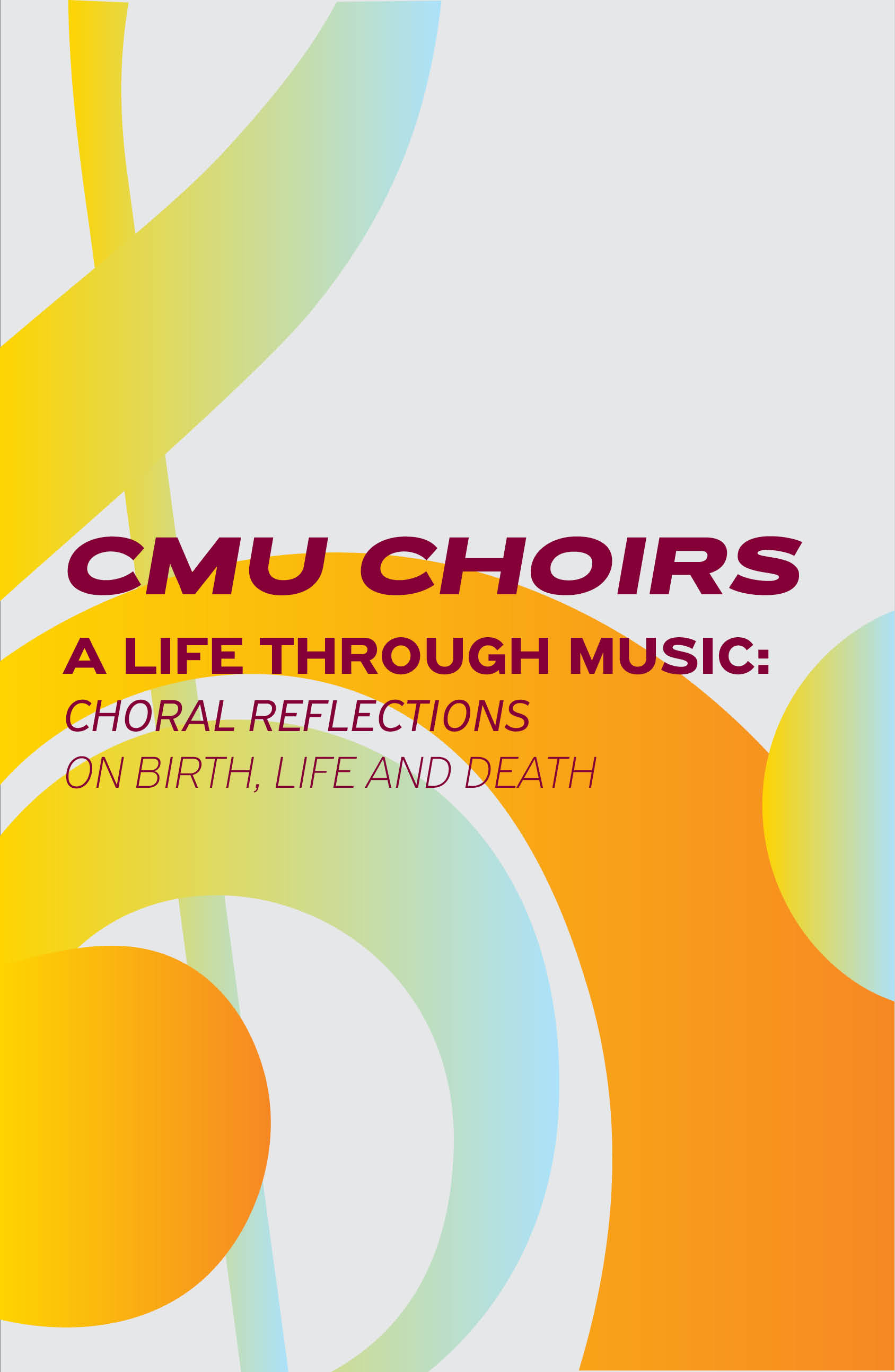 A Life Through Music: Choral Reflections on Birth, Life, and Death - CMU Choir Concert  poster image